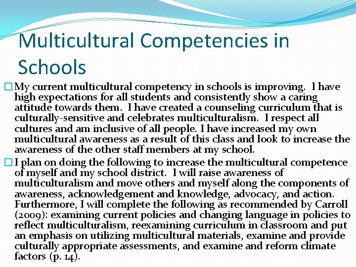 Multicultural Competencies in Schools �My current multicultural competency in schools is improving. I have