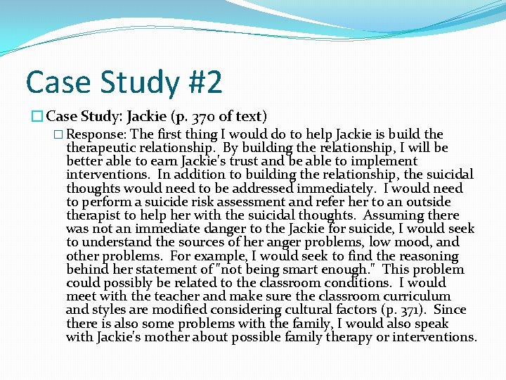 Case Study #2 �Case Study: Jackie (p. 370 of text) � Response: The first