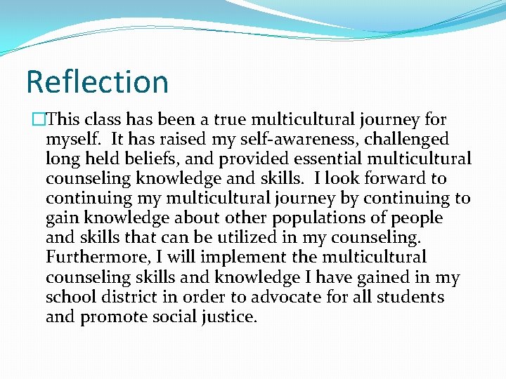 Reflection �This class has been a true multicultural journey for myself. It has raised