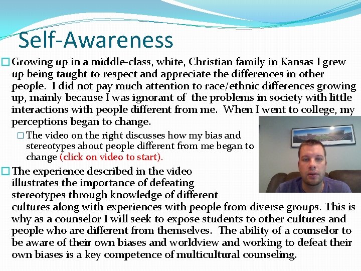 Self-Awareness �Growing up in a middle-class, white, Christian family in Kansas I grew up