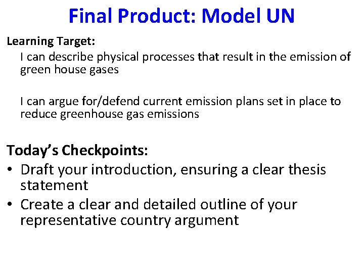 Final Product: Model UN Learning Target: I can describe physical processes that result in