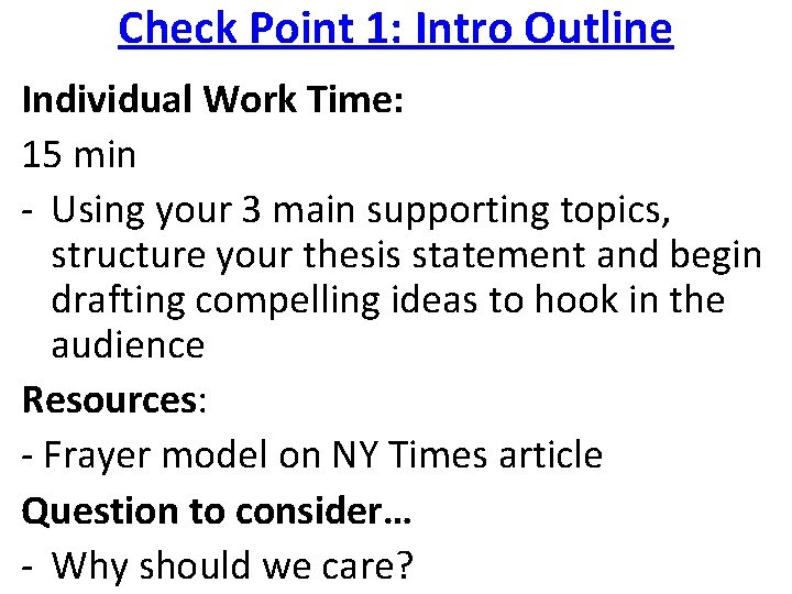 Check Point 1: Intro Outline Individual Work Time: 15 min - Using your 3