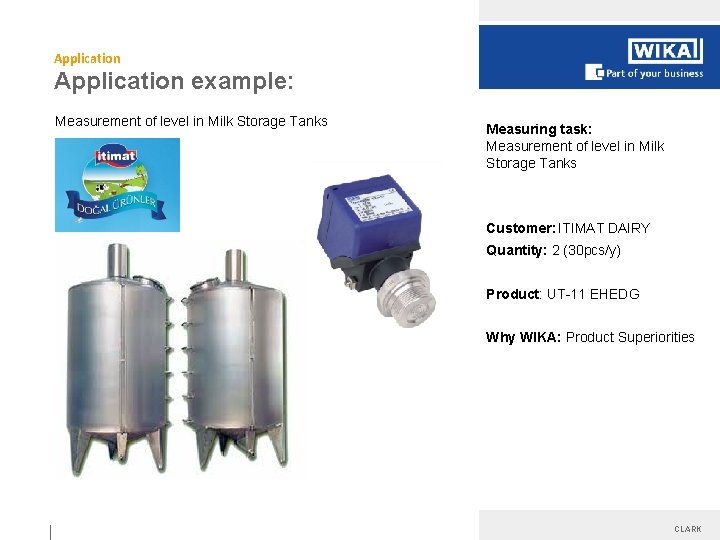 Application example: Measurement of level in Milk Storage Tanks Measuring task: Measurement of level