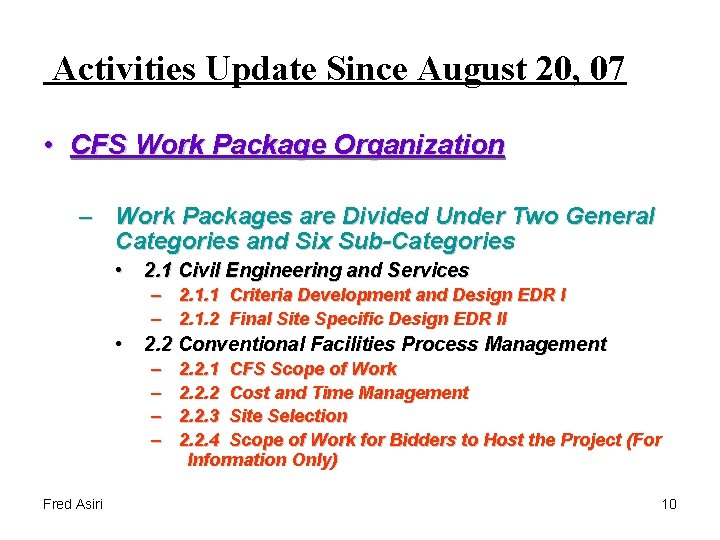 Activities Update Since August 20, 07 • CFS Work Package Organization – Work Packages