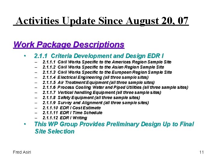 Activities Update Since August 20, 07 Work Package Descriptions • • Fred Asiri 2.