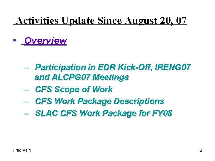 Activities Update Since August 20, 07 • Overview – Participation in EDR Kick-Off, IRENG