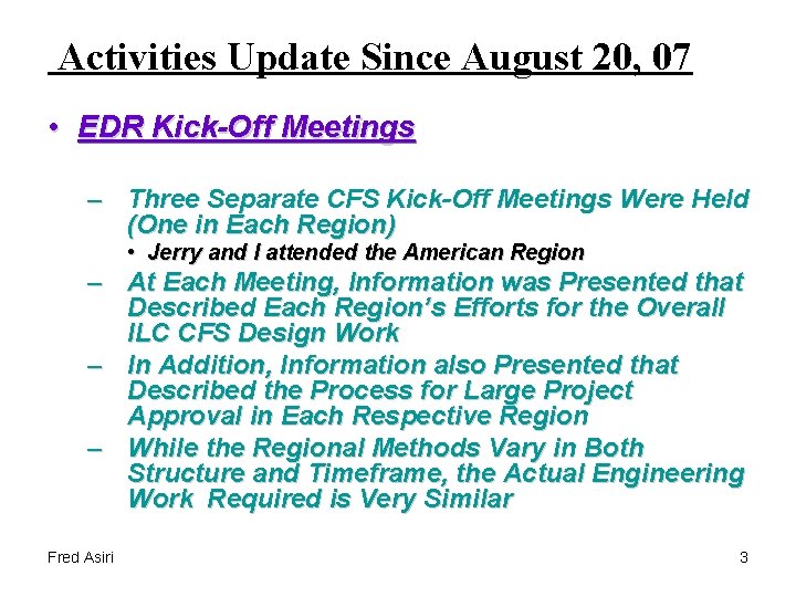 Activities Update Since August 20, 07 • EDR Kick-Off Meetings – Three Separate CFS