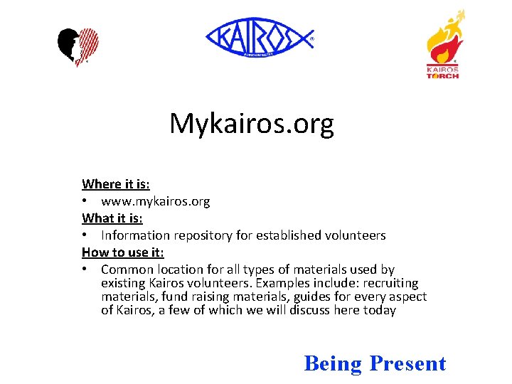 Mykairos. org Where it is: • www. mykairos. org What it is: • Information