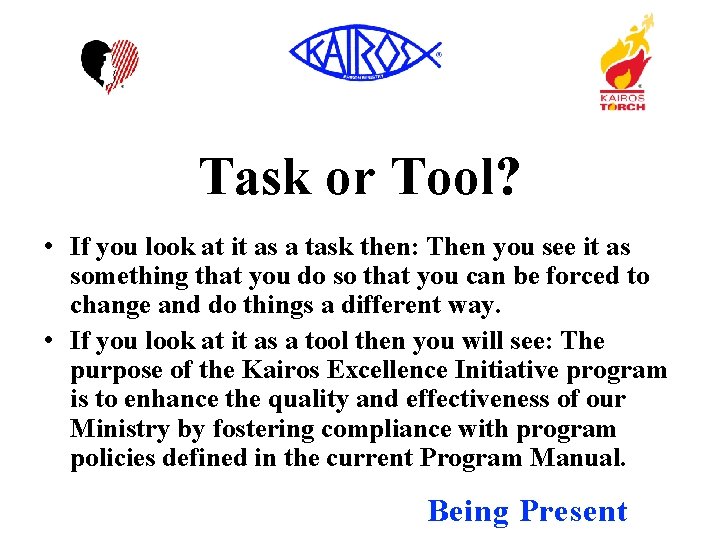 Task or Tool? • If you look at it as a task then: Then