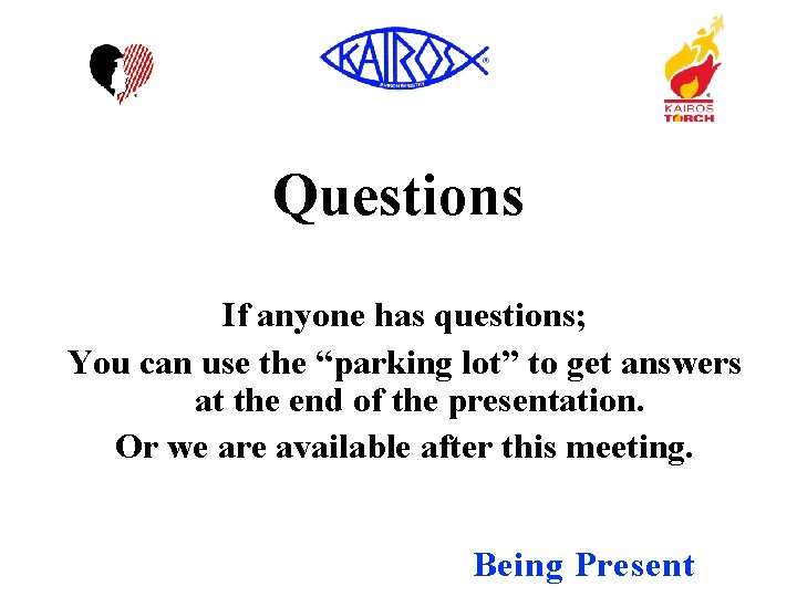 Questions If anyone has questions; You can use the “parking lot” to get answers