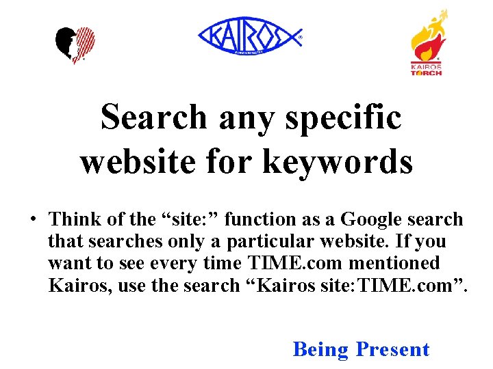 Search any specific website for keywords • Think of the “site: ” function as