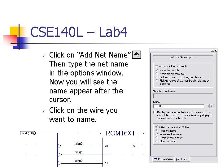 CSE 140 L – Lab 4 Click on “Add Net Name” Then type the