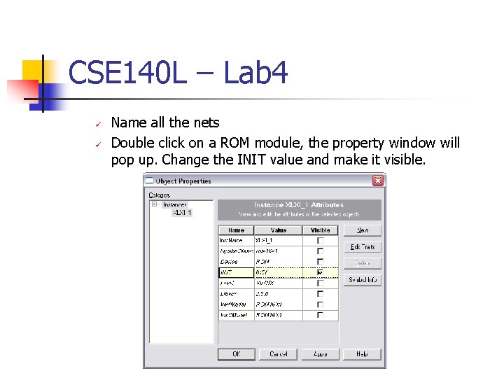 CSE 140 L – Lab 4 Name all the nets Double click on a