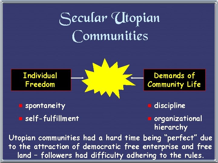 Secular Utopian Communities Individual Freedom e spontaneity e self-fulfillment Demands of Community Life e