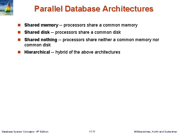 Parallel Database Architectures n Shared memory -- processors share a common memory n Shared