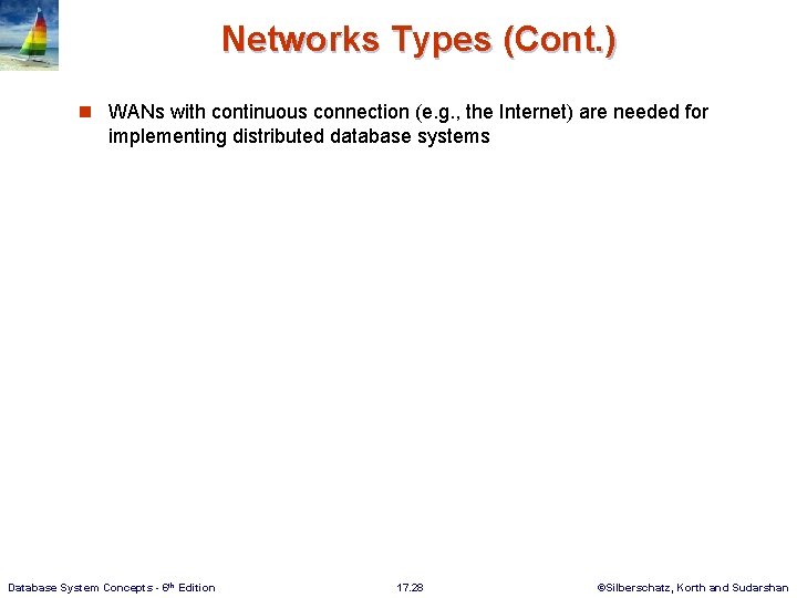 Networks Types (Cont. ) n WANs with continuous connection (e. g. , the Internet)