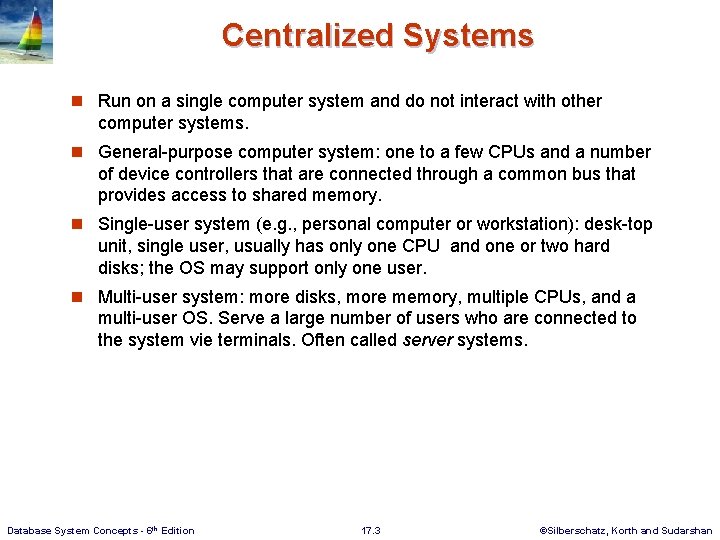 Centralized Systems n Run on a single computer system and do not interact with