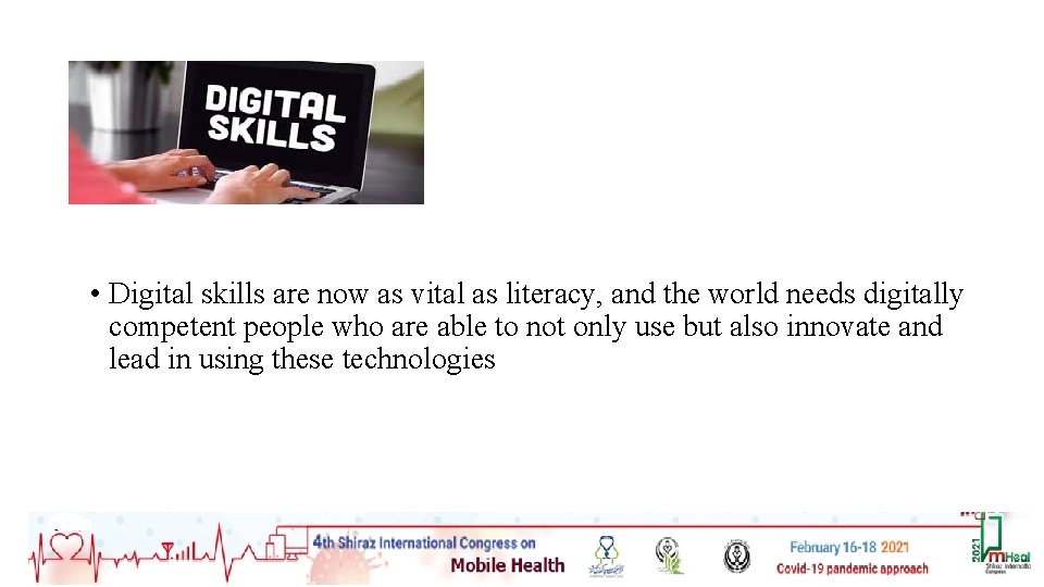  • Digital skills are now as vital as literacy, and the world needs