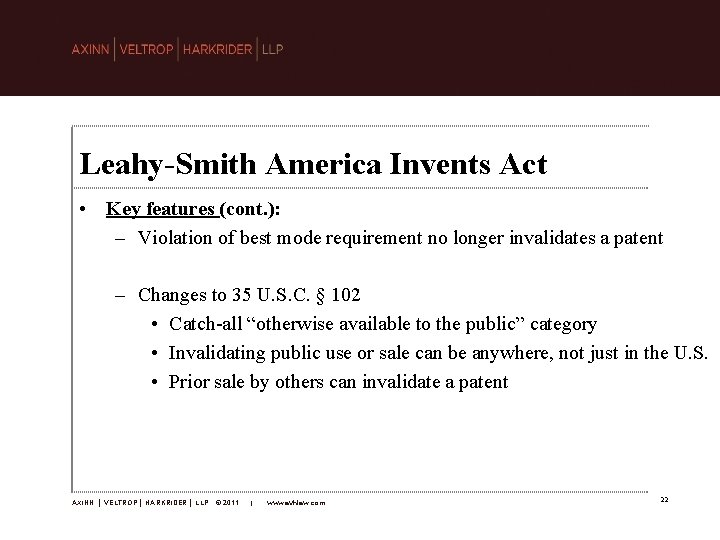 Leahy-Smith America Invents Act • Key features (cont. ): – Violation of best mode