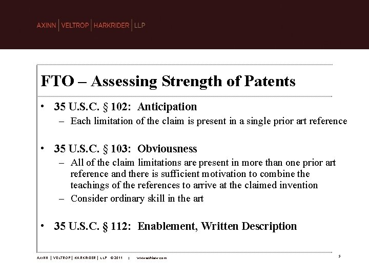 FTO – Assessing Strength of Patents • 35 U. S. C. § 102: Anticipation