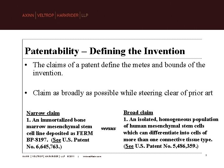 Patentability – Defining the Invention • The claims of a patent define the metes