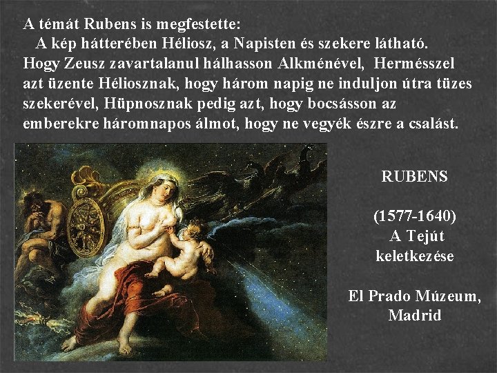 A témát Rubens is megfestette: A kép hátterében Héliosz, a Napisten és szekere látható.