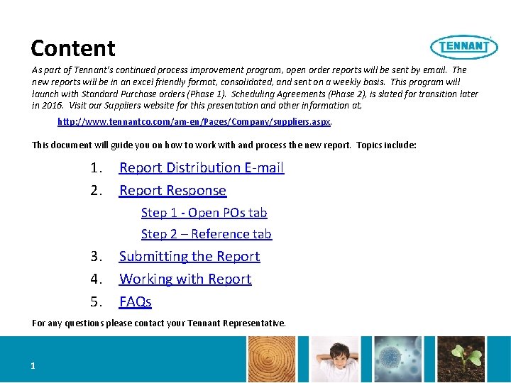 Content As part of Tennant’s continued process improvement program, open order reports will be