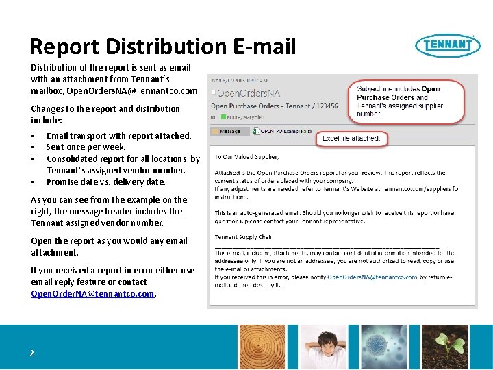 Report Distribution E-mail Distribution of the report is sent as email with an attachment