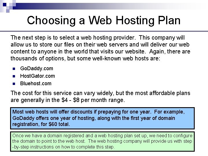 Choosing a Web Hosting Plan The next step is to select a web hosting