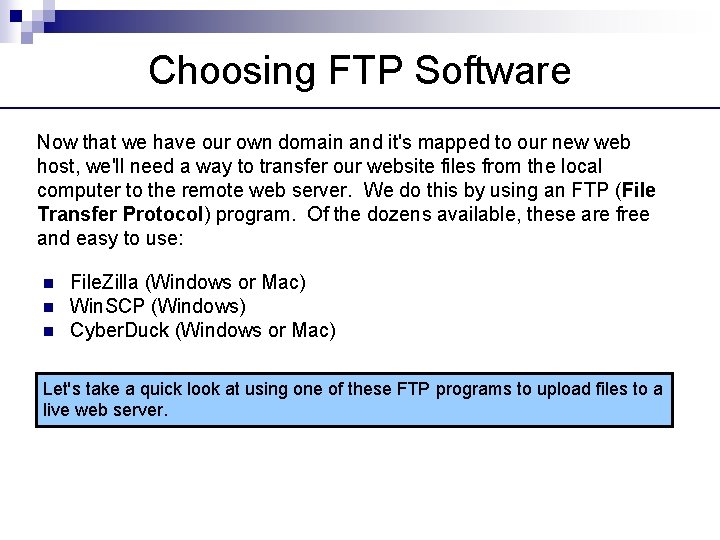 Choosing FTP Software Now that we have our own domain and it's mapped to