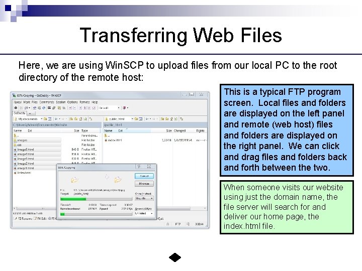 Transferring Web Files Here, we are using Win. SCP to upload files from our