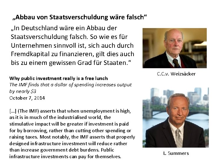 „Abbau von Staatsverschuldung wäre falsch“ „In Deutschland wäre ein Abbau der Staatsverschuldung falsch. So