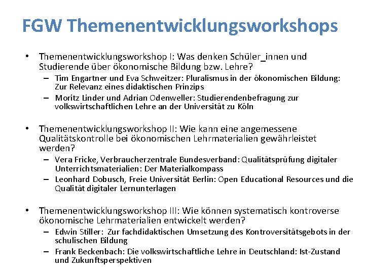 FGW Themenentwicklungsworkshops • Themenentwicklungsworkshop I: Was denken Schüler_innen und Studierende über ökonomische Bildung bzw.