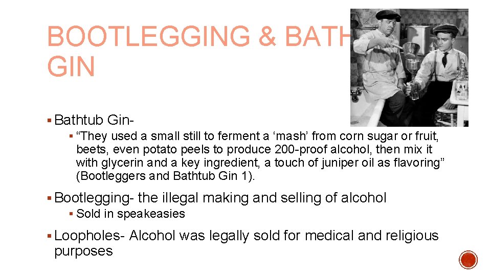 BOOTLEGGING & BATHTUB GIN § Bathtub Gin§ “They used a small still to ferment