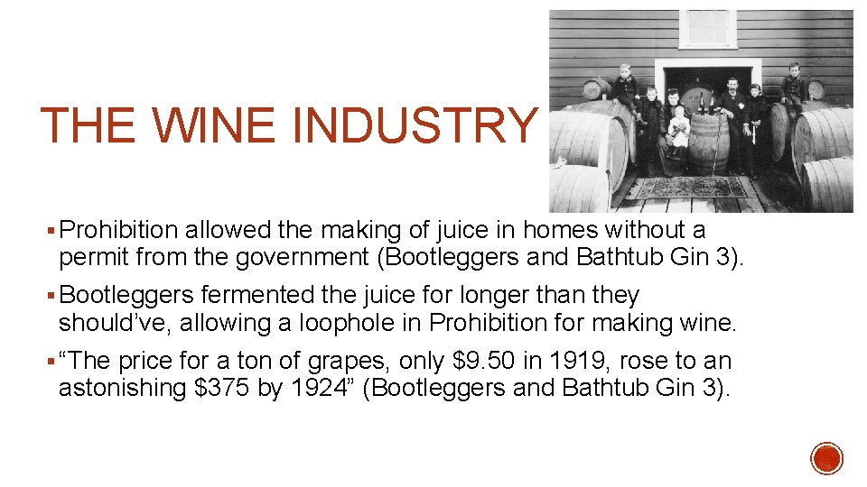 THE WINE INDUSTRY § Prohibition allowed the making of juice in homes without a