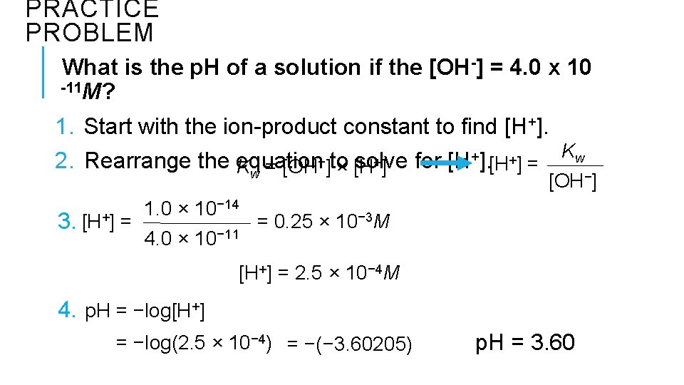 PRACTICE PROBLEM What is the p. H of a solution if the [OH-] =