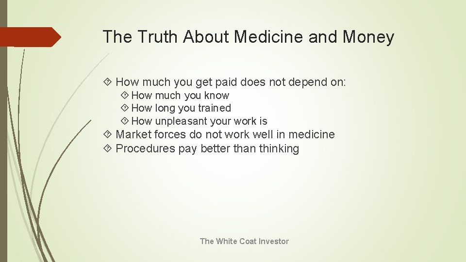 The Truth About Medicine and Money How much you get paid does not depend
