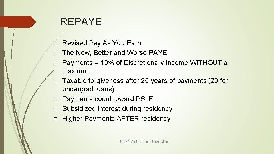 REPAYE � � � � Revised Pay As You Earn The New, Better and
