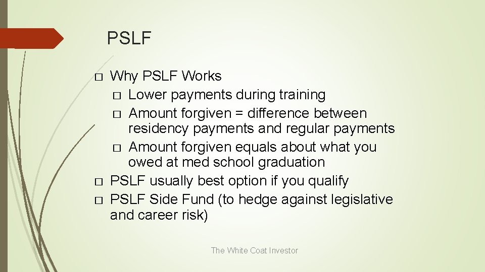 PSLF � � � Why PSLF Works � Lower payments during training � Amount