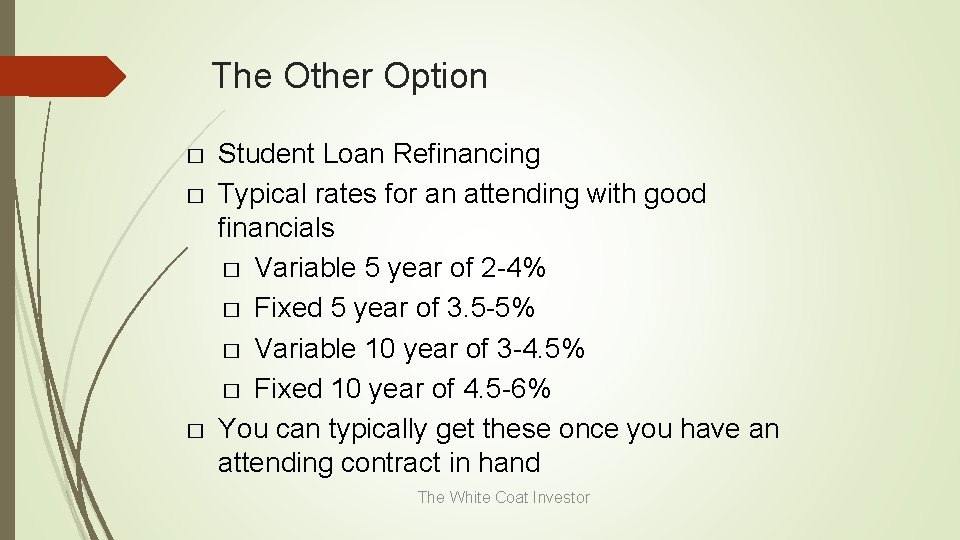 The Other Option � � � Student Loan Refinancing Typical rates for an attending