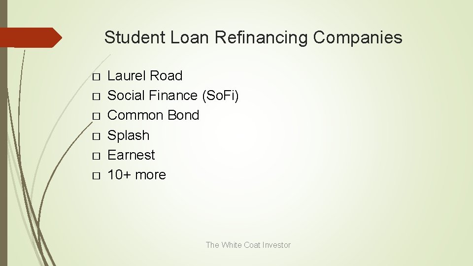 Student Loan Refinancing Companies � � � Laurel Road Social Finance (So. Fi) Common