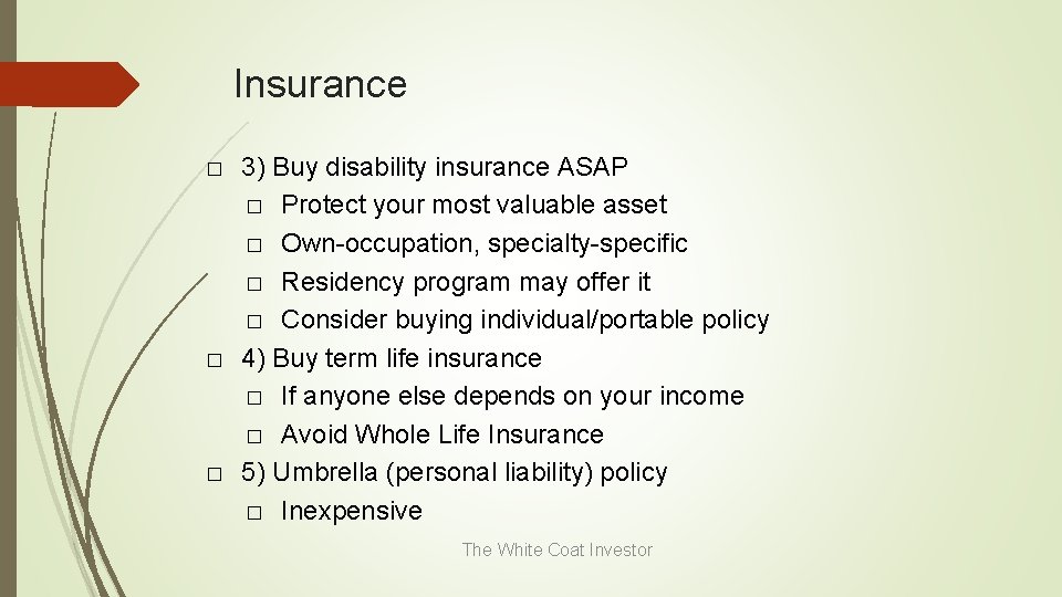 Insurance � � � 3) Buy disability insurance ASAP � Protect your most valuable