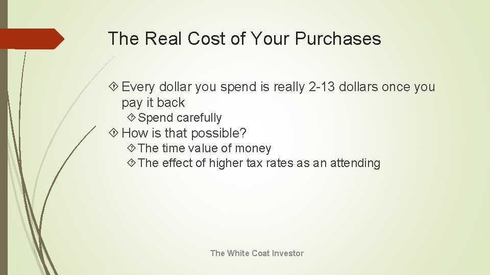 The Real Cost of Your Purchases Every dollar you spend is really 2 -13