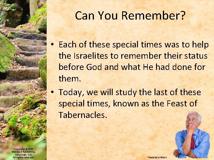 Can You Remember? • Each of these special times was to help the Israelites