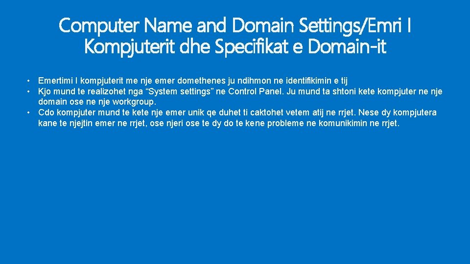 Computer Name and Domain Settings/Emri I Kompjuterit dhe Specifikat e Domain-it • Emertimi I