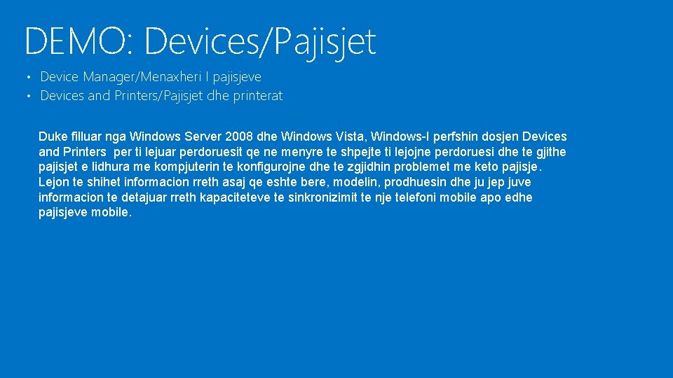 DEMO: Devices/Pajisjet • Device Manager/Menaxheri I pajisjeve • Devices and Printers/Pajisjet dhe printerat Duke