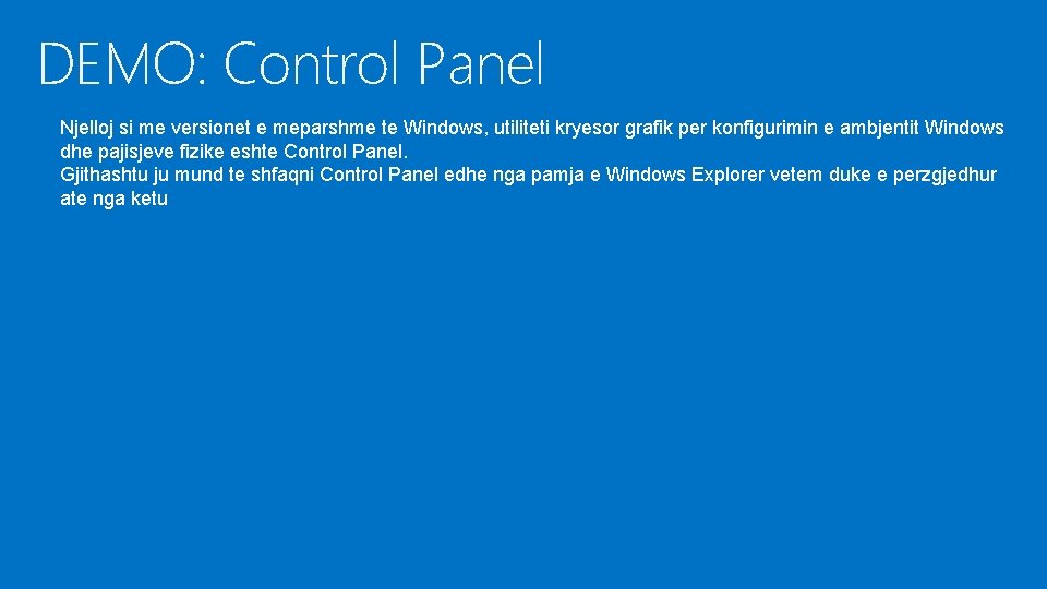 DEMO: Control Panel Njelloj si me versionet e meparshme te Windows, utiliteti kryesor grafik