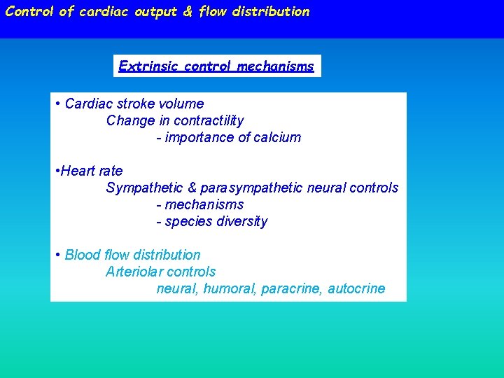 Control of cardiac output & flow distribution Extrinsic control mechanisms • Cardiac stroke volume Control of cardiac output & flow distribution Extrinsic control mechanisms • Cardiac stroke volume
