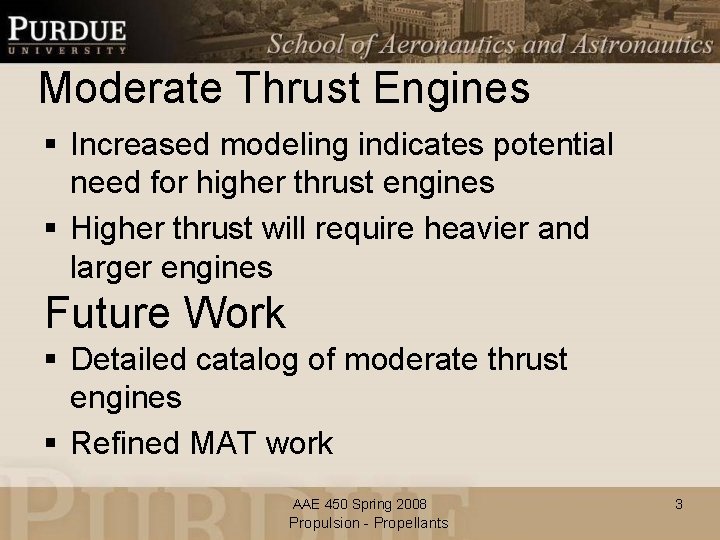 Moderate Thrust Engines § Increased modeling indicates potential need for higher thrust engines §