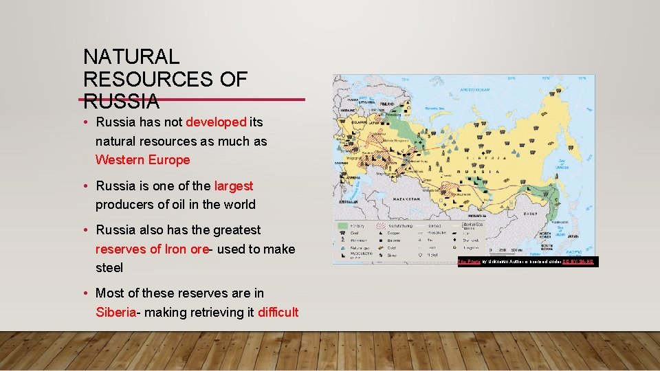 NATURAL RESOURCES OF RUSSIA • Russia has not developed its natural resources as much